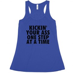 KICKIN YOUR ASS ONE STEP AT A TIME
