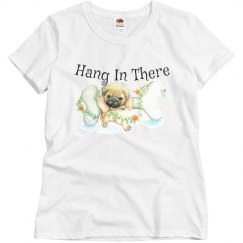 Hang In There Pug Tee