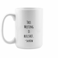 Meeting is bullshit