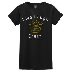 Live Laugh Crash in Relaxed T