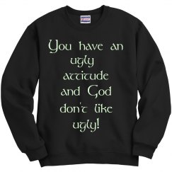 God don't like Ugly Sweatshirt