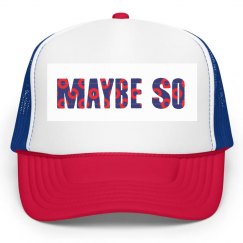Maybe so hat