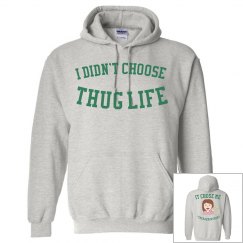 ThugLife Chose MeHoodie2 