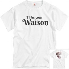 I'll be your Watson (women size)