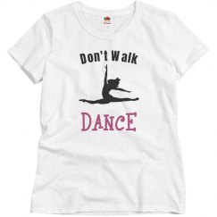 don't walk, dance