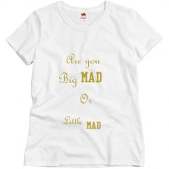 Big or little mad shirt gold