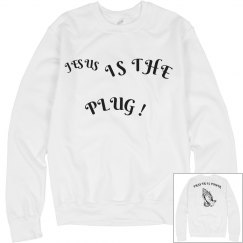 Jesus Is The Plug Sweat Shirt