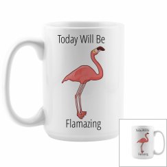 Today Will Be Flamazing