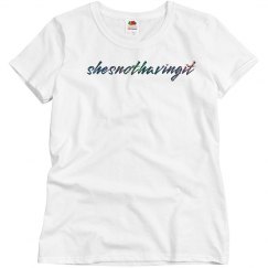 She's Not Having It - shesnothavingit
