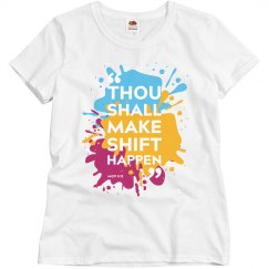 Thou Shall Make Shift Happen