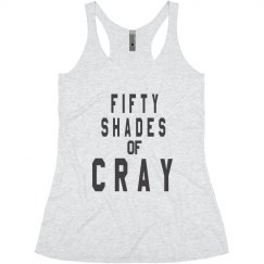 FIFTY SHADES OF CRAY
