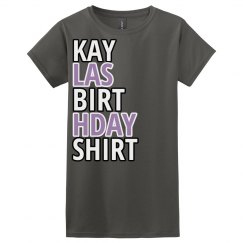 Kayla's birthday shirt