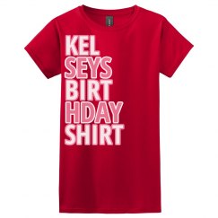 Kelsey's birthday shirt