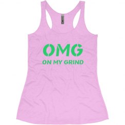 OMG ON MY GRIND