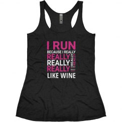 I RUN BECAUSE I REALLY LIKE WINE