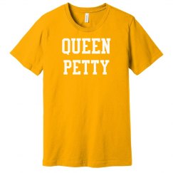 Queen Petty Tshirt