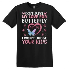 Butterfly Lover Gifts Don't Judge My Love for Butterfly