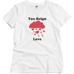 You reign love