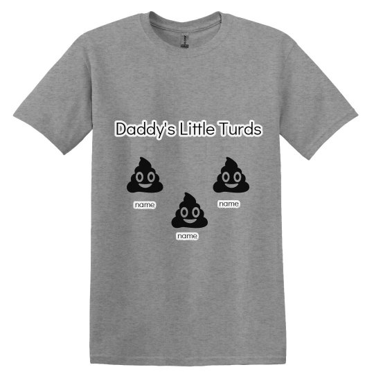 Daddy's Little Turds (3 names)