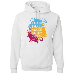 Thou Shall Make Shift Happen