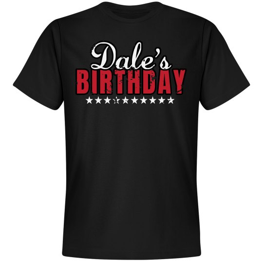 Dale's Birthday shirt 