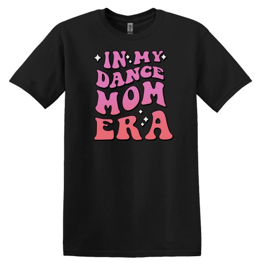 Dance Mom Era T-Shirt