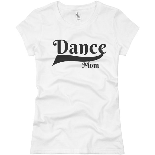 DANCE MOM TEE DANCE MOM TEE