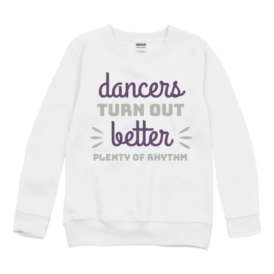 Dancers turn out better Dancers turn out better