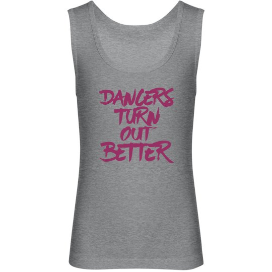 Dancers turn out better Dancers turn out better