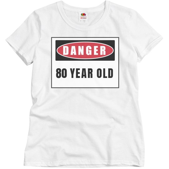 Danger 80 year old