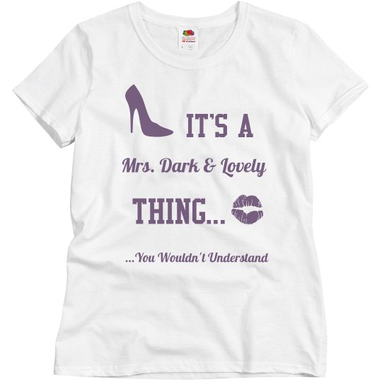 Dark & Lovely thing shirt Dark & Lovely thing shirt