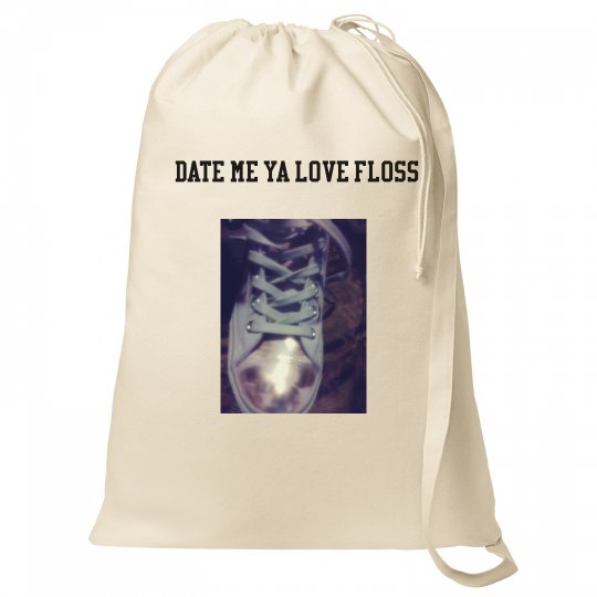 Date me ya love floss Date me ya love floss