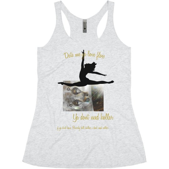 Date me ya love floss