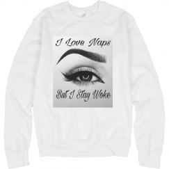 I Love Naps but I Stay Woke 