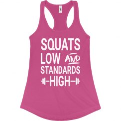 SQUATS LOW AND STANDARDS HIGH