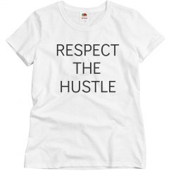 Respect the Hustle