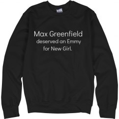 Max Greenfield Deserves! Crewneck