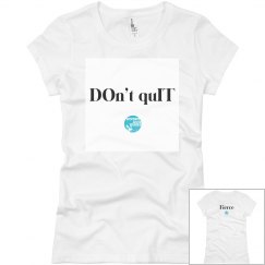 DON’T QUIT TEE
