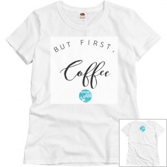 But first coffee tee