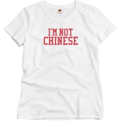 I'm NOT Chinese T-Shirt