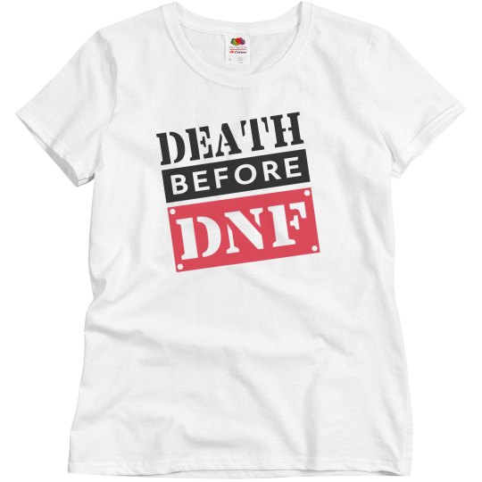 DEATH BEFORE DNF DEATH BEFORE DNF