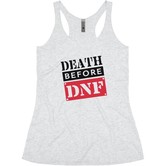 DEATH BEFORE DNF