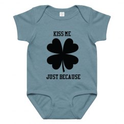 kiss me just because onesie