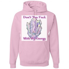 Don't you fuck with my energy 