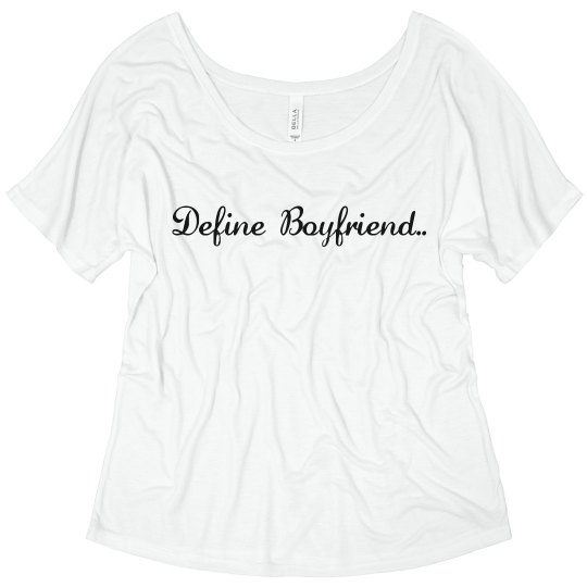 Define Boyfriend.. Define Boyfriend..