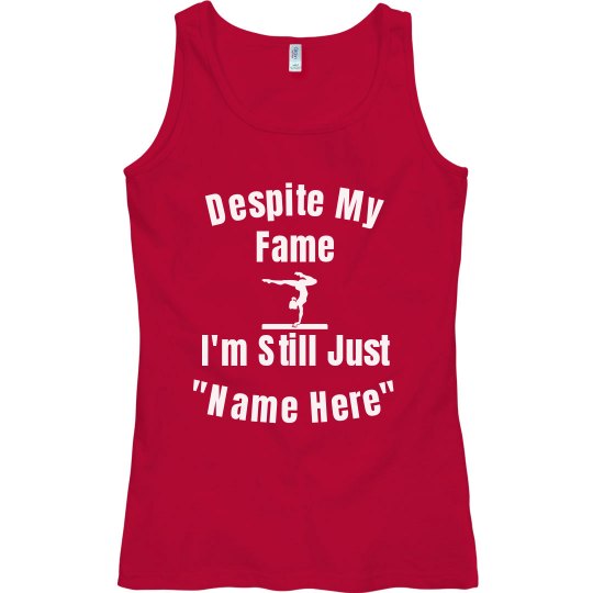 Despite my fame Despite my fame