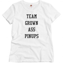 TEAM GROWN ASS PINUPS Women T-Shirt