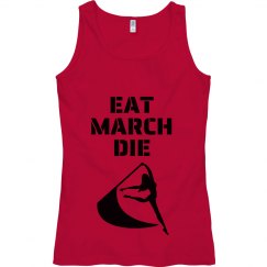 Eat March Die
