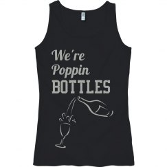 We're poppin bottles