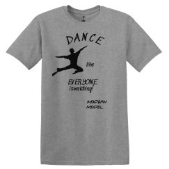 MODERN MODEL DANCE LIKE EVERYONE UNISEX SHIRT